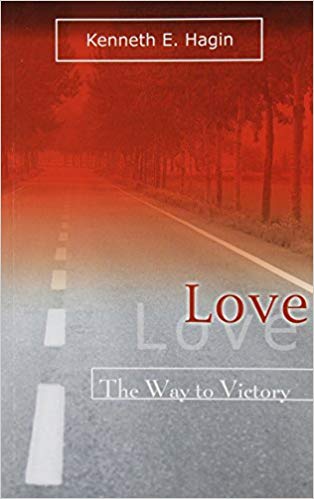 Love: The Way To Victory PB - Kenneth E Hagin